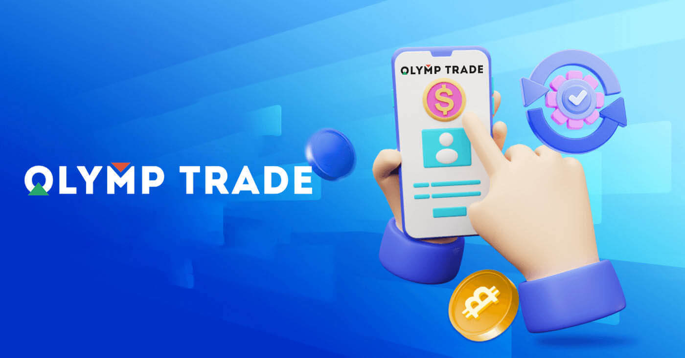 Olymptrade Sign Up and Deposit: Steps, Methods & Limits